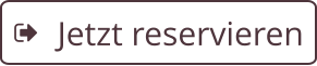Jetzt reservieren