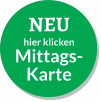 NEU hier klicken  Mittags-Karte