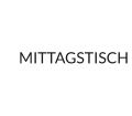 MITTAGSTISCH
